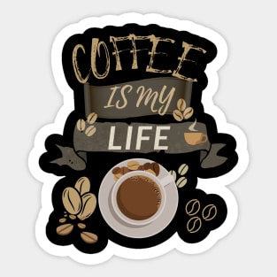 Coffee Is My Life Sticker